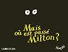 Mais où est passé Milton