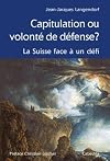 Capitulation ou volonté de défense ?: la Suisse face à un défi