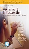 Vivre relié à l'essentiel : Le XXIe siècle sera spirituel... ou ne sera pas !