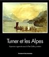Turner and the Alps (cat. exp., Fondation Pierre Gianadda, Martigny Suisse, 5 mars au 6 juin, 1999