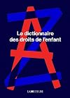 Le dictionnaire des droits de l'enfant (ALBUMS) (French Edition)