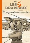 LES CINQ DRAPEAUX - T2: LA FUREUR DE VIVRE