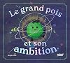 Le grand pois et son ambition