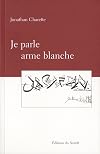 Je parle arme blanche
