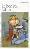Le Bon Roi Adam (Premier Roman, 119) (French Edition)