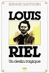 Louis Riel, un destin tragique