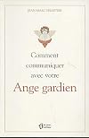 Comment communiquer avec votre ange gardien ?