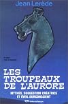 Les troupeaux de l'aurore: Mythes, suggestion créatrice et éveil surconscient