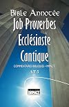Bible annotée A.T. 5 - Job, Proverbes, Ecclésiaste, Cantiques: Commentaires bibliques Impact (French Edition)