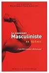 Le mouvement masculiniste au Québec. L'antiféminisme démasqué