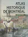 Atlas historique de Montr&eacute;al