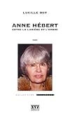 Anne Hébert entre la lumière et l'ombre : essai