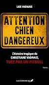 Attention, chien dangereux: L'histoire tragique de Christiane Vadnais, tuée par un pitbull