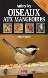 Attirer les oiseaux aux mangeoires