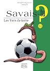 Les vers de terre. Collection: Savais-tu?; 63