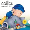 Caillou: Where Is It?