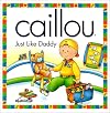 Caillou: Just Like Daddy