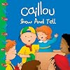 Caillou: Show and Tell (Clubhouse series)