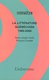 La littérature québécoise, 1960-2000