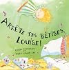 ARRETE TES BETISES, LOUISE! (SOUPLE)