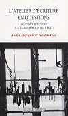 L'atelier d'&eacute;criture en questions : du d&eacute;sir d'&eacute;crire &agrave; l'&eacute;laboration du r&eacute;cit