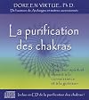 La purification des chakras : Retrouver le pouvoir spirituel menant à la connaissance et à la guérison 1CD