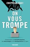 On vous trompe : comprendre la mésinformation, les mensonges et la manipulation en ligne