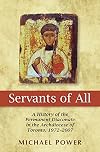 Servants of All: A History of the Permanent Diaconate in the Archdiocese of Toronto, 1972-2007
