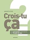 Crois-tu ça ? - un commentaire contemporain de l'Évangile de Jean