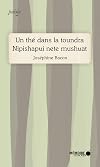 A tea in the tundra = Nipishapui nete mushuat