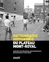 Dictionnaire historique du Plateau Mont-Royal