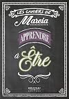 Apprendre à être - Les cahiers de Marcia (French Edition)