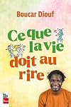 CE QUE LA VIE DOIT AU RIRE