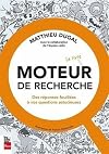 Moteur de recherche - Le livre: Des réponses fouillées à vos questions astucieuses (French Edition)