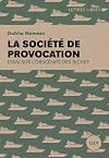 La société de provocation: Essai sur l'obscénité des riches