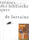 Trésors des bibliothèques de Lorraine