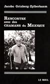 Rencontre avec des chamans du Mexique