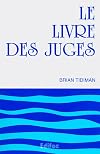 Le Livre des Juges. Commentaire Evangelique de la Bible