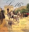 Le 16e: Chaillot, Passy, Auteuil : métamorphose des trois villages