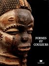 Formes et couleurs: Sculptures de l'Afrique noire : [exposition] Musee Dapper (French Edition)