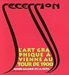 Sécession: L'art graphique à Vienne autour de 1900 : Musée-Galerie de la Seita