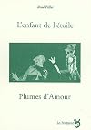 L'enfant de l'étoile, d'après Oscar Wilde suivi de Plumes d'amour