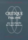 Critique (1946-1996) : Une encyclopédie de l'esprit moderne