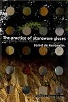 The practice of stoneware glazes : Minerals, rocks, ashes