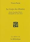 Le Corps des libraires : Histoire de quelques librairies remarquables & autres choses