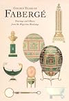 Golden Years of Faberge: Drawings and Objects from the Wigstrom Workshop