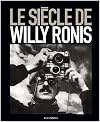 Le siècle de Willy Ronis (TERRE BLEUE) (French Edition)