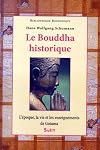 Le Bouddha historique. L'époque, la vie et les enseignements de Gotama