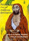 Pèlerinage chez les maîtres éminents