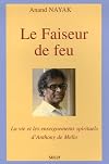 Le Faiseur de feu : La vie et les enseignements spirituels d'Anthony de Mello